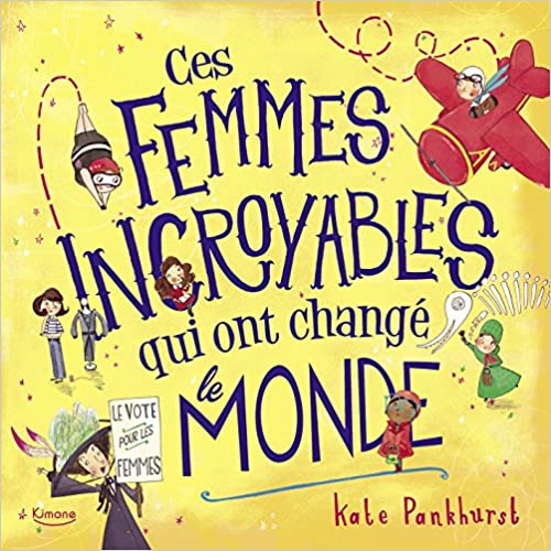 Ces femmes incroyables qui ont change le monde-Kimane Éditions-Super Châtaigne-Livres & Cie : Product type