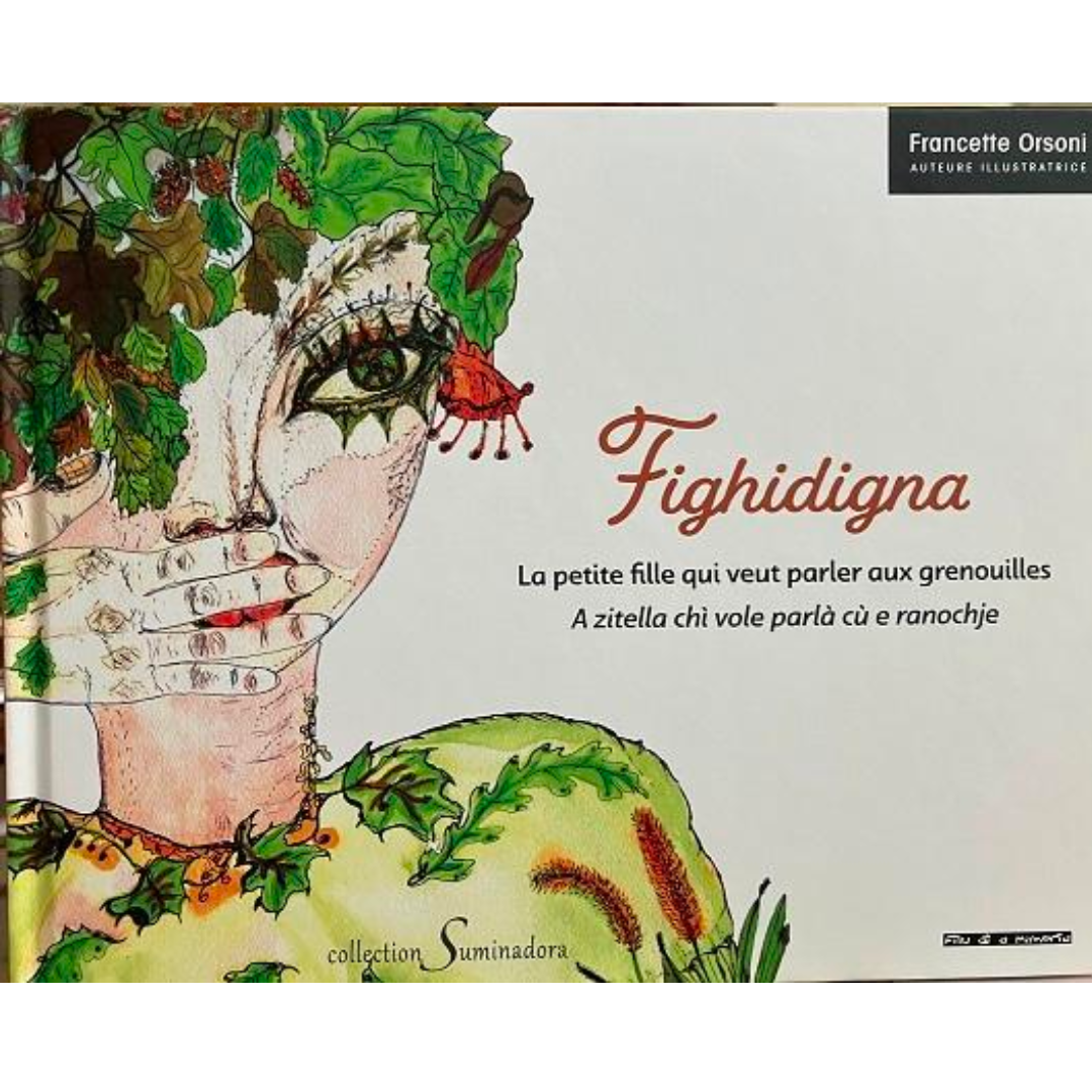 Fighidigna | La petite fille qui parlait aux oreilles des grenouilles-Francette Orsoni-Super Châtaigne-Livres & Cie : Product type
