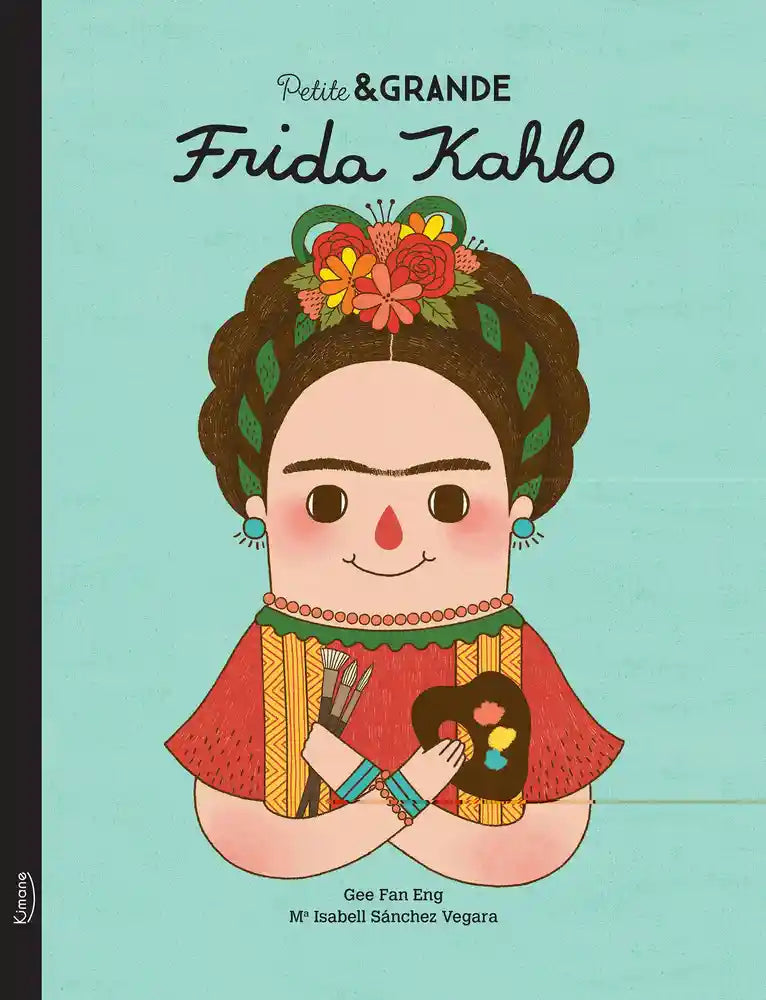 Frida Kahlo - Petite&Grande-Kimane Éditions-Super Châtaigne-Livres & Cie : Product type
