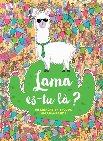 Lama es-tu mà ? - Un cherche-et-trouve hi-lama-rant !-Éditions Kimane-Super Châtaigne-Livres & Cie : Product type