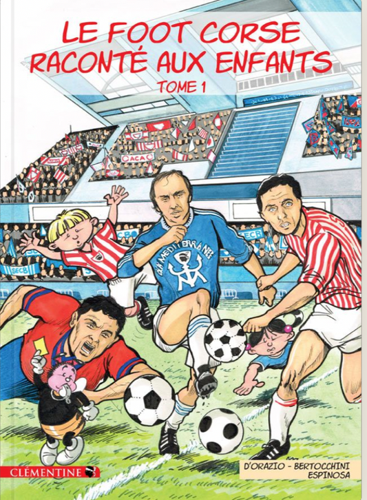 Le foot corse raconté aux enfants - Tome 1-Éditions Clémentine-Super Châtaigne-Livres & Cie : Product type