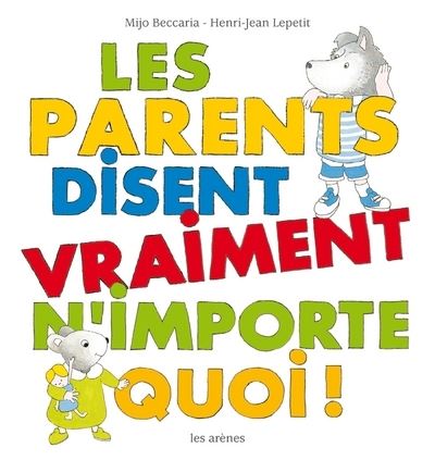 Les parents disent vraiment n'importe quoi !-Editions les arènes-Super Châtaigne-Livres & Cie : Product type